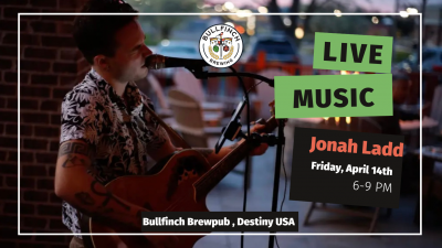 Jonah Ladd LIVE @ Bullfinch Brewpub | Destiny USA!