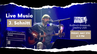 J. Schnitt LIVE @ Bullfinch Brewpub | Destiny USA!