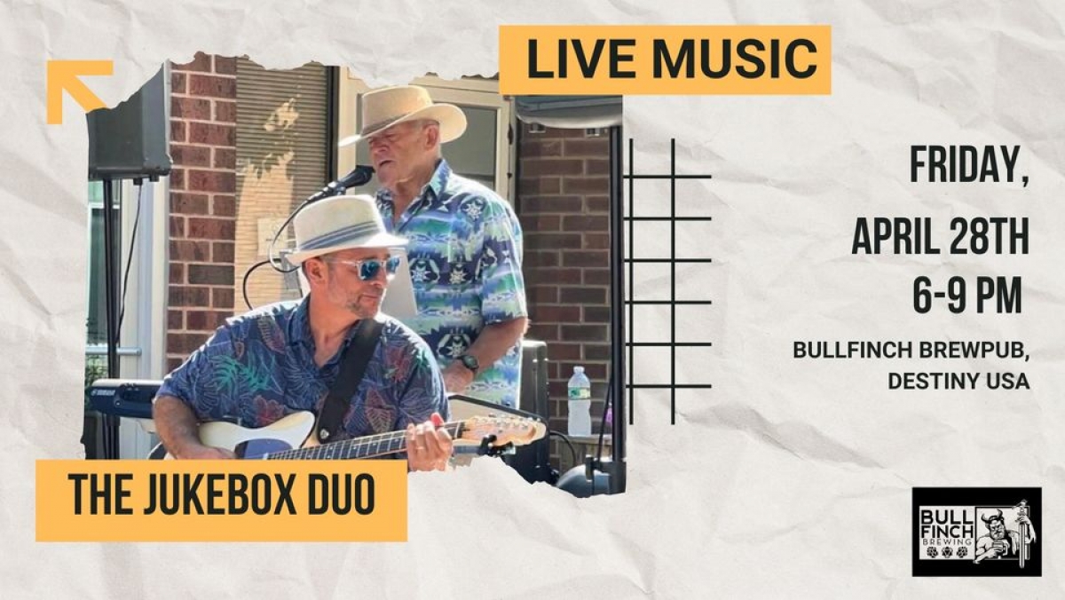 The Jukebox Duo Live @ Bullfinch Brewpub | Destiny USA!