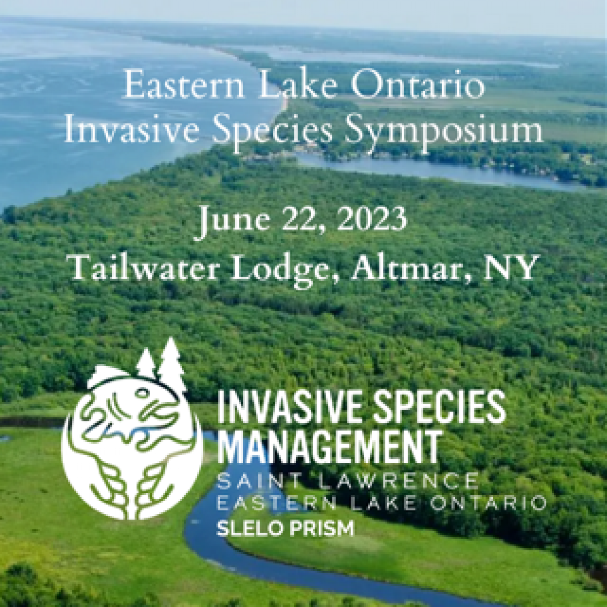 SLELO PRISM is hosting their biennial Eastern Lake Ontario Invasive Species Symposium