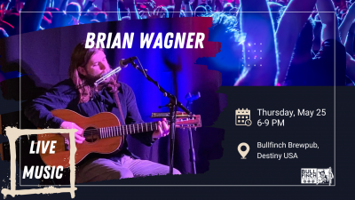 Brian Wagner LIVE @ Bullfinch Brewpub | Destiny USA!