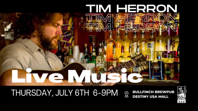 Tim Herron LIVE @ Bullfinch Brewpub | Destiny USA!