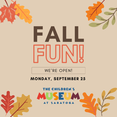 Fall Fun at The Children’s Museum at Saratoga!