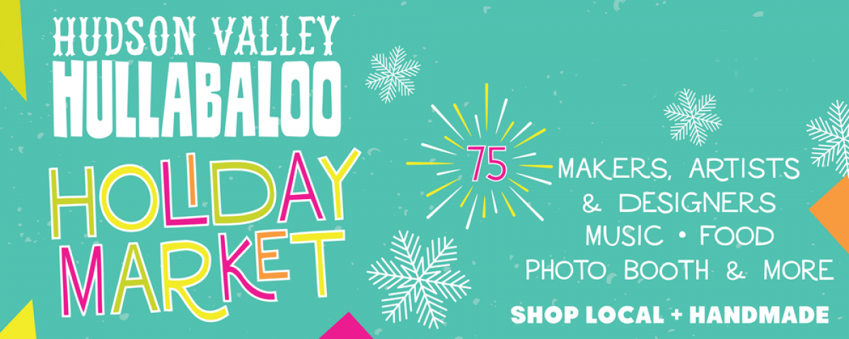 Hudson Valley Hullabaloo Holiday Market